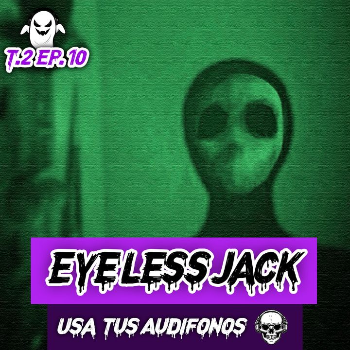 EYELESS JACK - CREEPYPASTA DE TERROR EN 8D 💀🎧