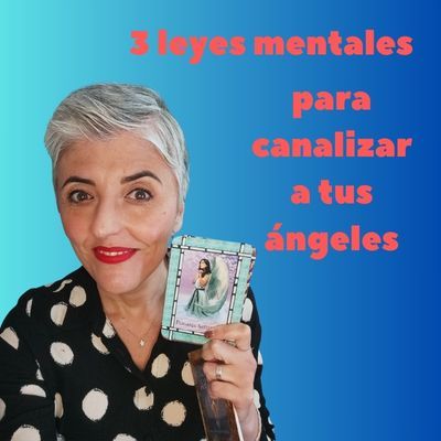Las 3 LEYES MENTALES para CANALIZAR a tus ÁNGELES ♥️ Esperanza Contreras