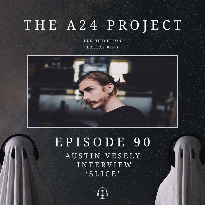 90 - Austin 'Slice' Vesely Interview