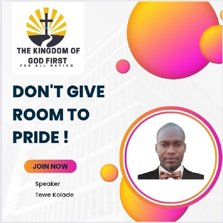 DON'T GIVE ROOM TO PRIDE!