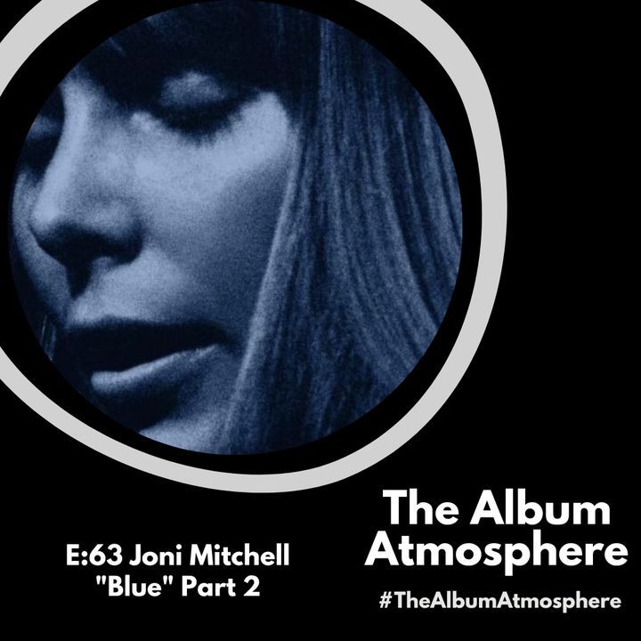 E:63 - Joni Mitchell - "Blue" Part 2