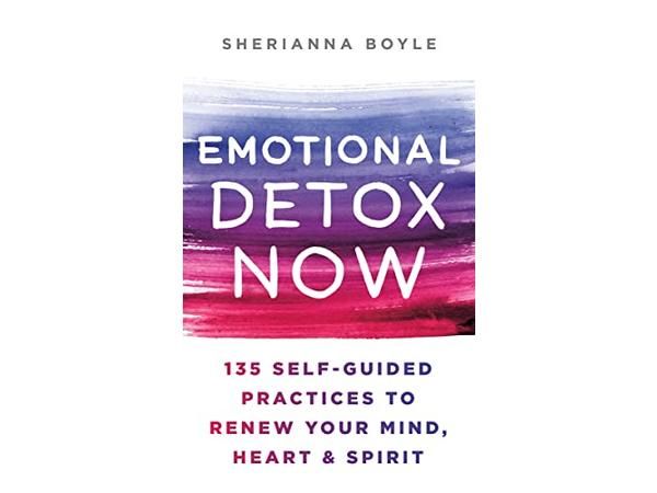 Emotional Detox Now with  Author Sherianna Boyle