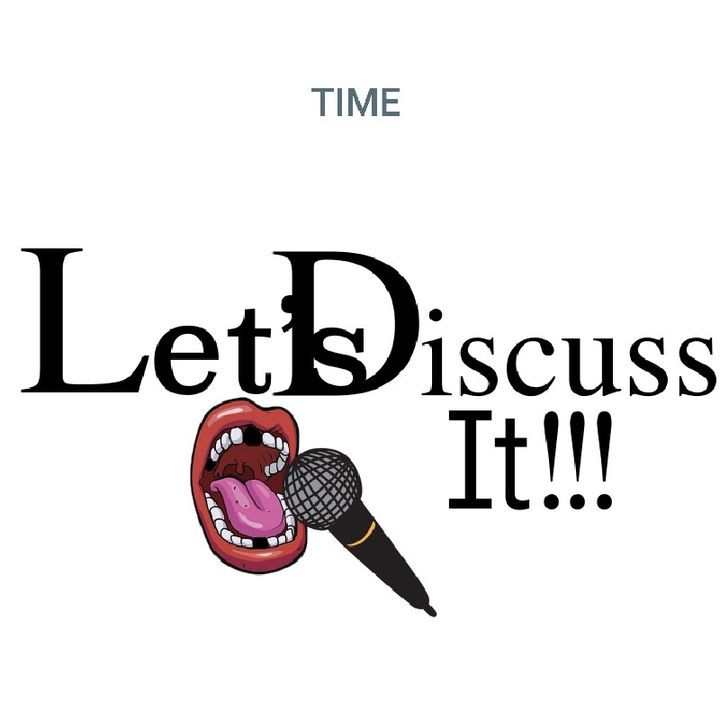 Let's Discuss It!!! Time