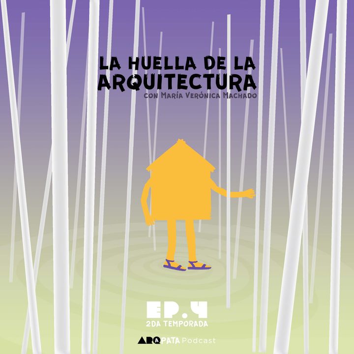 T2E4: La huella de la arquitectura con María Verónica Machado
