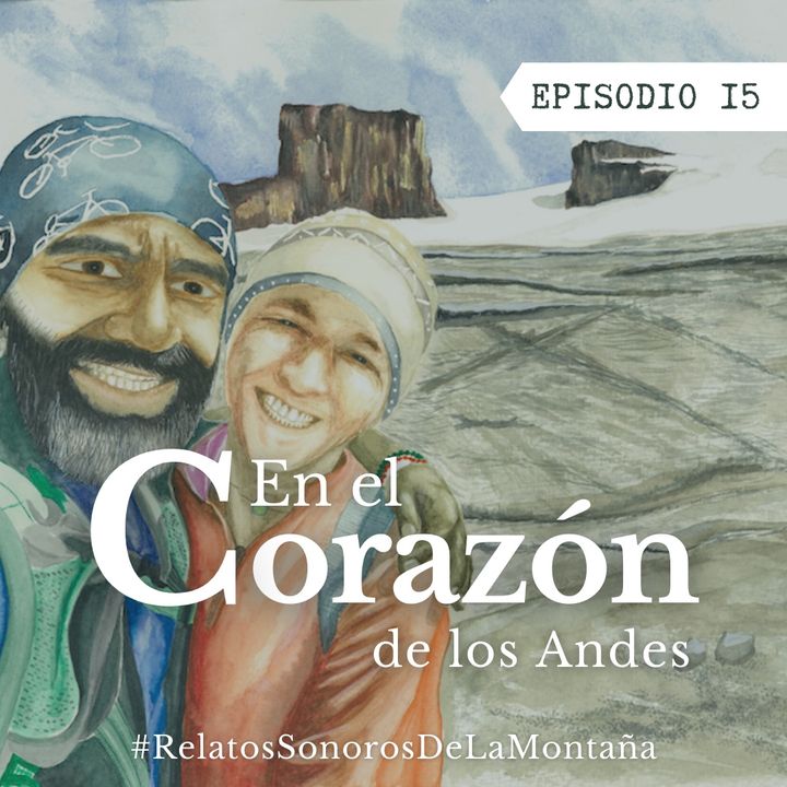 Ep. 15: El Cocuy. En el corazón de los Andes