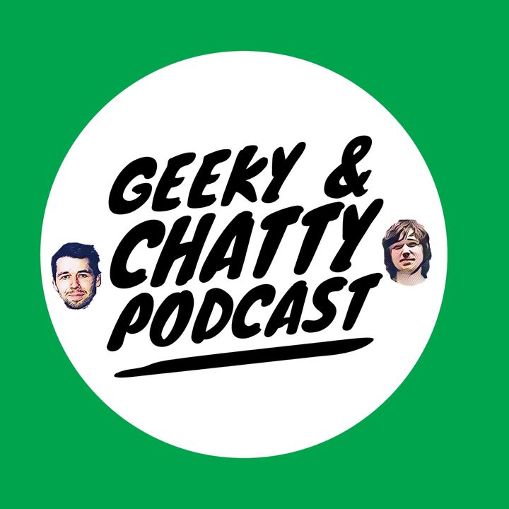 Geeky & Chatty Podcast