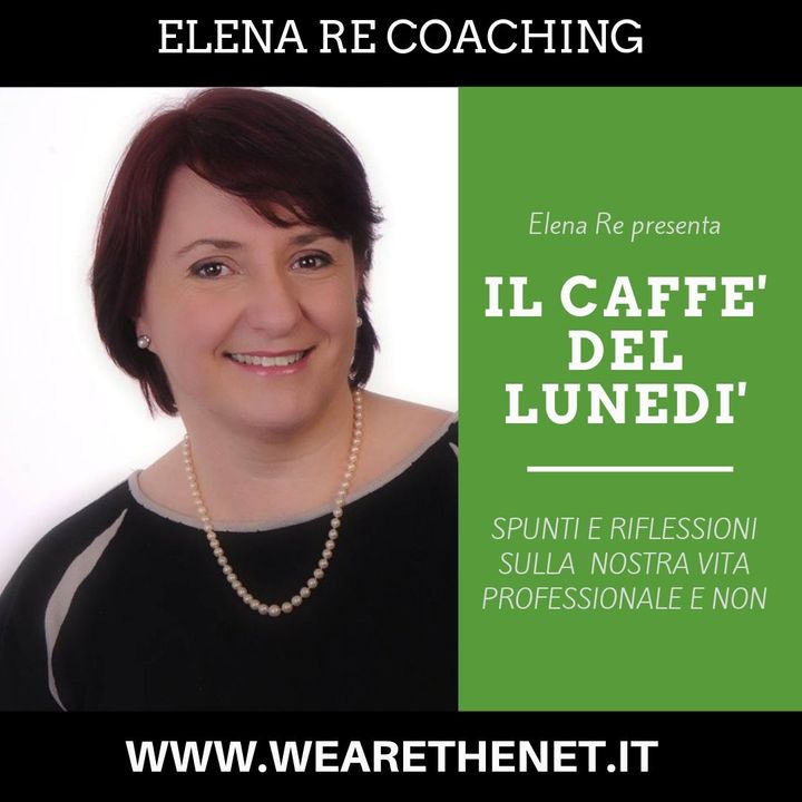 Il Caffé del Lunedì con Elena Re Coaching - 1° Luglio 2019