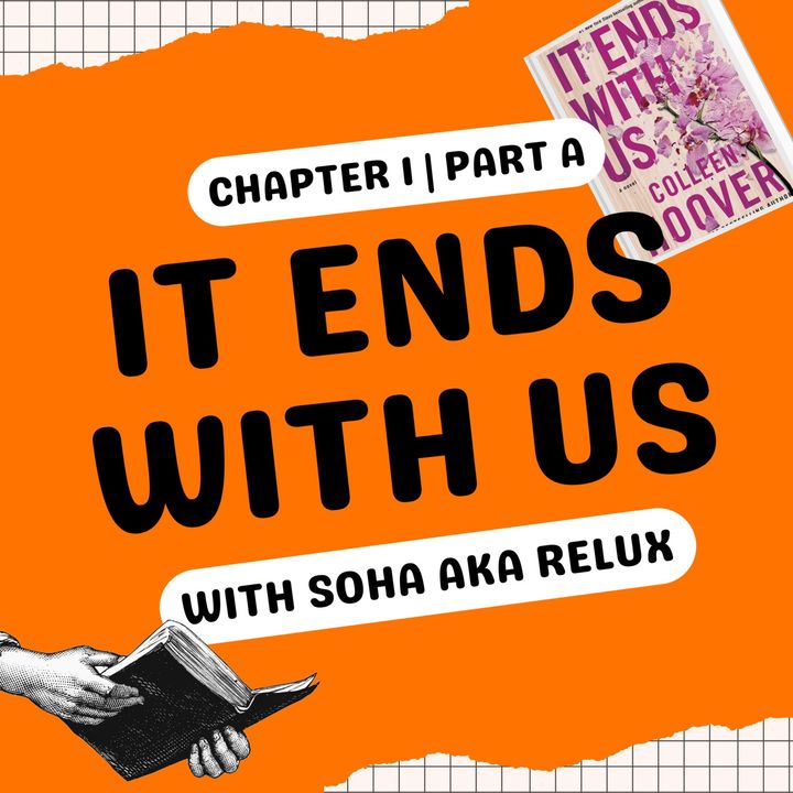 It Ends with Us (Chapter 1 | Part A)