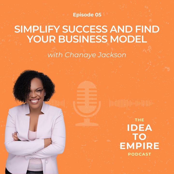 5. Simplify Success and Find Your Business Model