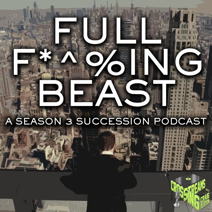 FULL F*&^ING BEAST Succession Season 3 Episode 4 Review: Lion in the Meadow