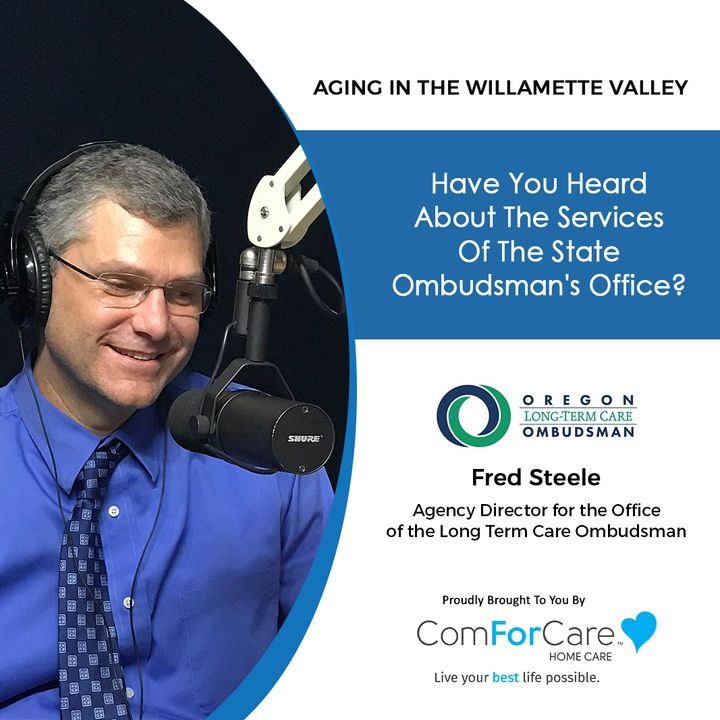 3/27/21: Fred Steele from Oregon’s Office of the Long-Term Care Ombudsman | OREGON’S LONG-TERM CARE OMBUDSMANl