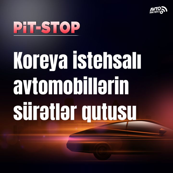 Koreya istehsalı avtomobillərin sürətlər qutusu I Pit Stop