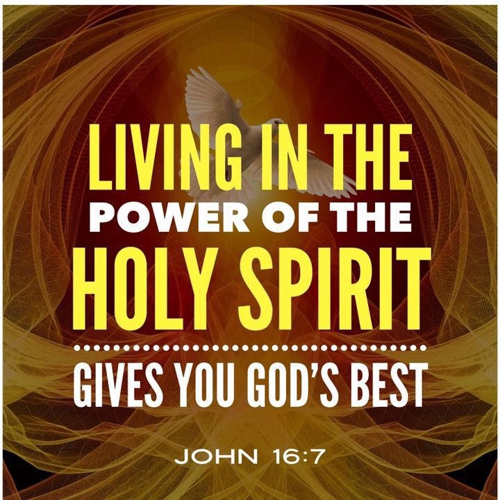 Living in the Power of the Holy Spirit Gives You God’s Best