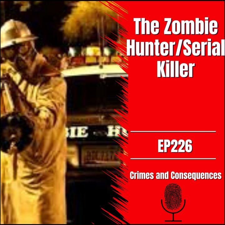 EP226:  The Zombie Hunter/Serial Killer