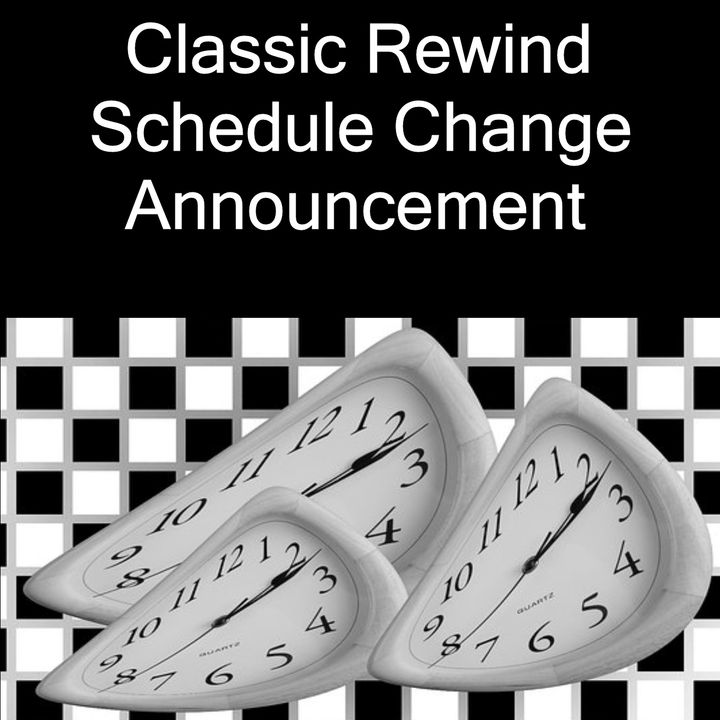 Classic Rewind Schedule Change Announcement