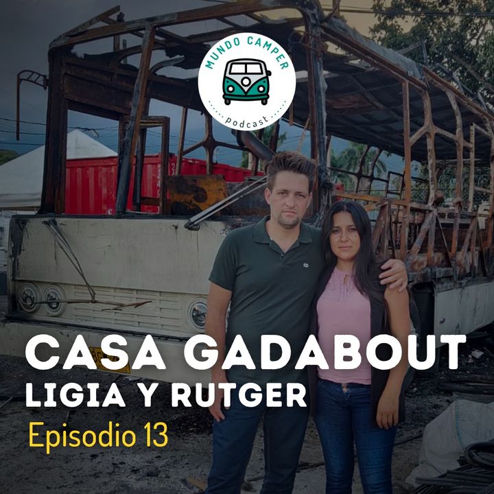 Ep13: Ligia y Rutger, Casa Gadabout