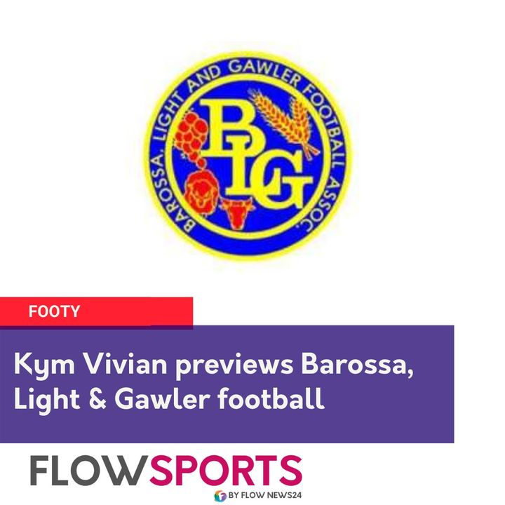 Kym Vivian previews this weekend's Barossa, Light and Gawler Football Association action
