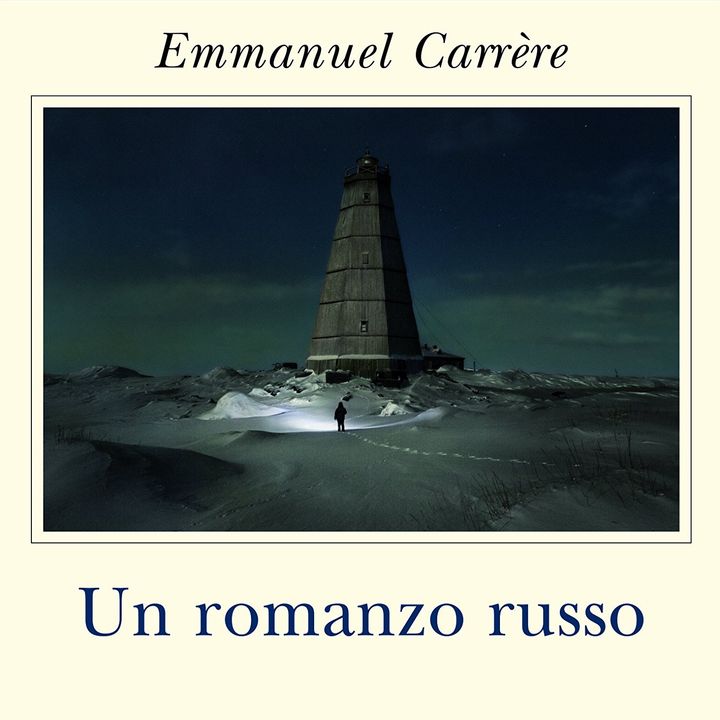 Emmanuel Carrère: Un romanzo russo
