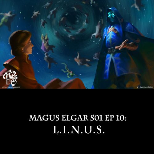 Magus Elgar S01 Ep 10: L.I.N.U.S.