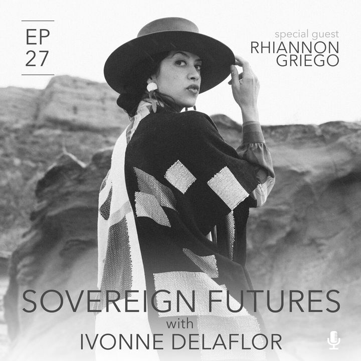 027 - Weaving the Future - Tejiendo el Futuro con Rhiannon Griego