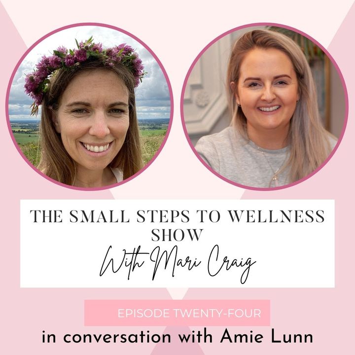 The Small Steps to Wellness Show with Mari Craig (Episode 24)