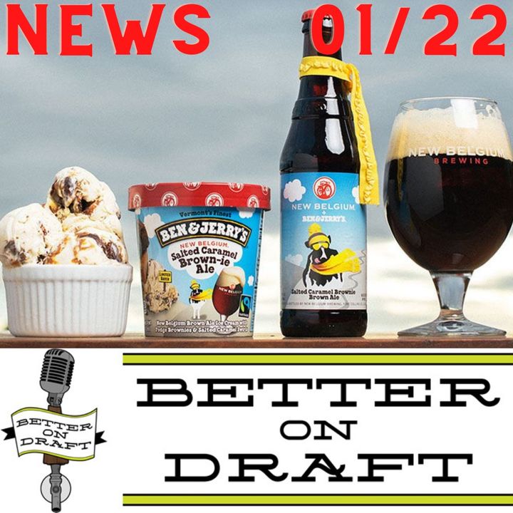 Better on Draft News (01/22/21) – Ben & Jerry's & Beer