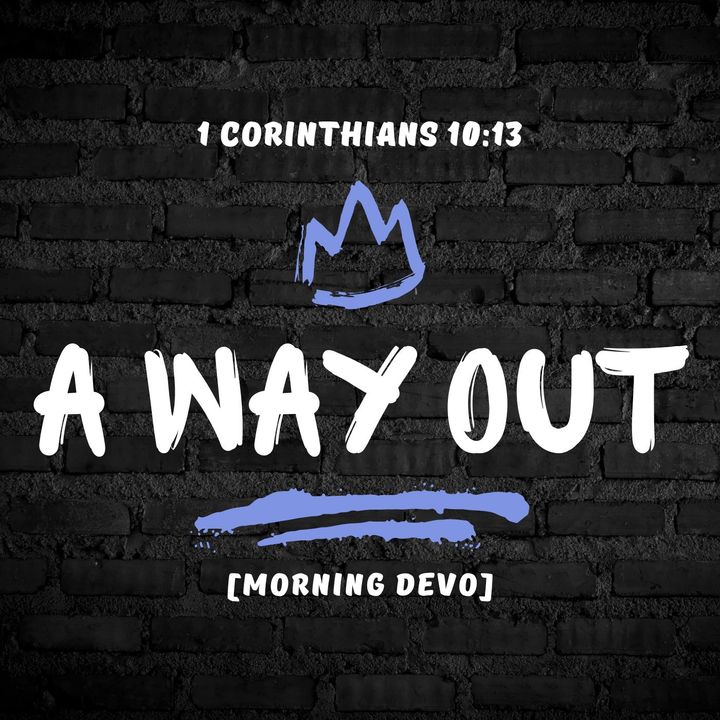 A Way Out [Morning Devo]