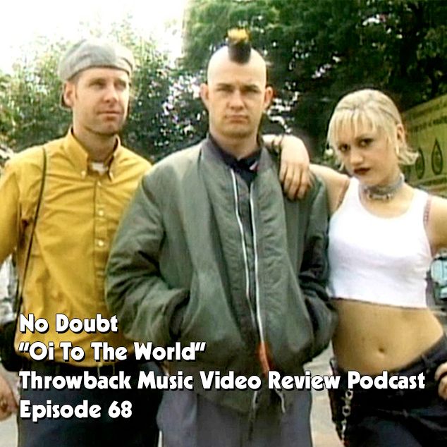 Ep. 68-Oi to the World (No Doubt)
