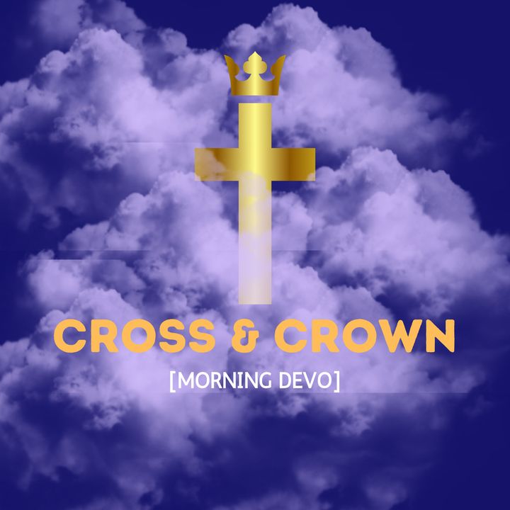 Cross & Crown [Morning Devo]