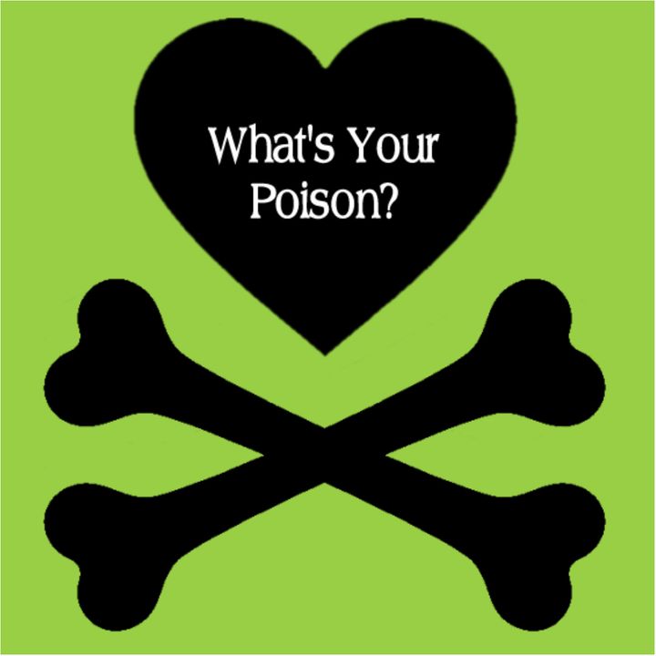 What’s Your Poison?