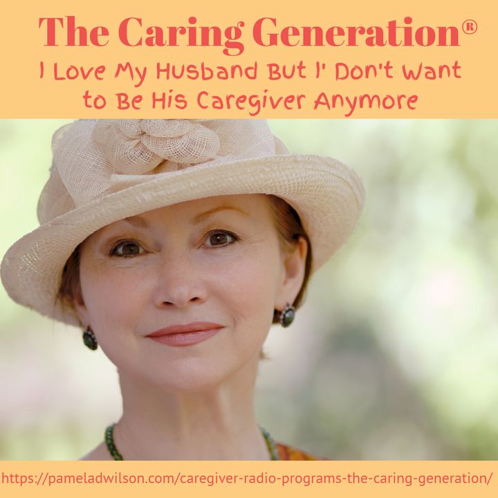I Don't Want to Be My Husband's Caregiver