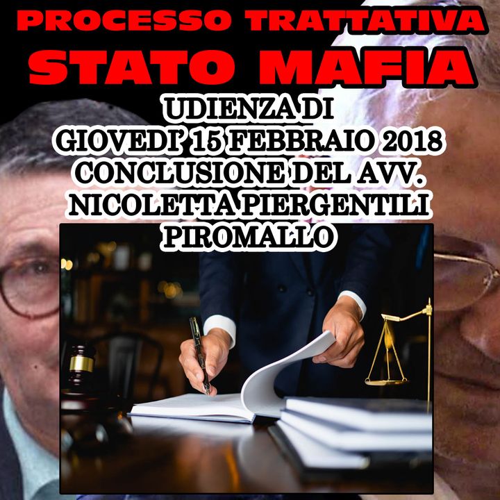 252) Conclusione Avv. Nicoletta Piergentili Piromallo difesa Nicola Mancino processo trattativa Stato Mafia 15 febbraio 2018