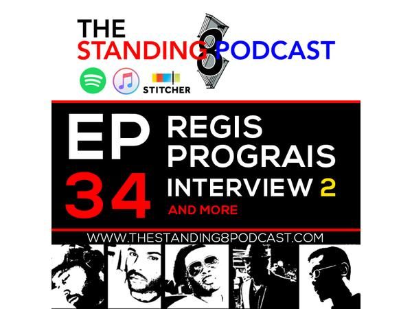 Ep 34 - The Regis Prograis Interview 2