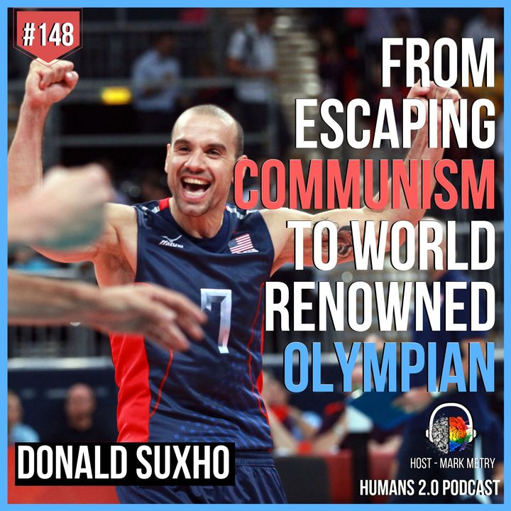 148: Donald Suxho | Escaping Communism to World Renowned Olympian Athlete