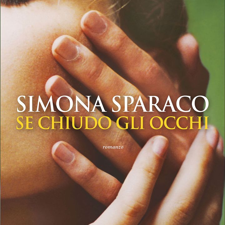 Recensioni di libri - Se chiudo gli occhi di Simona Sparaco