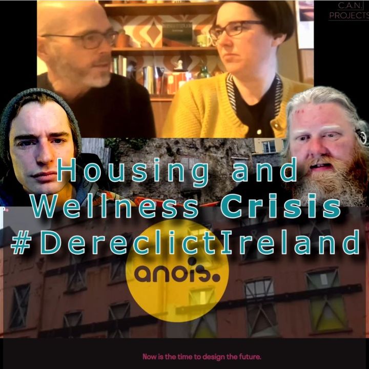Housing and Wellness Crisis in Derelict Ireland: Expert guests Dr Frank O'Connor Jude Sherry - 1min