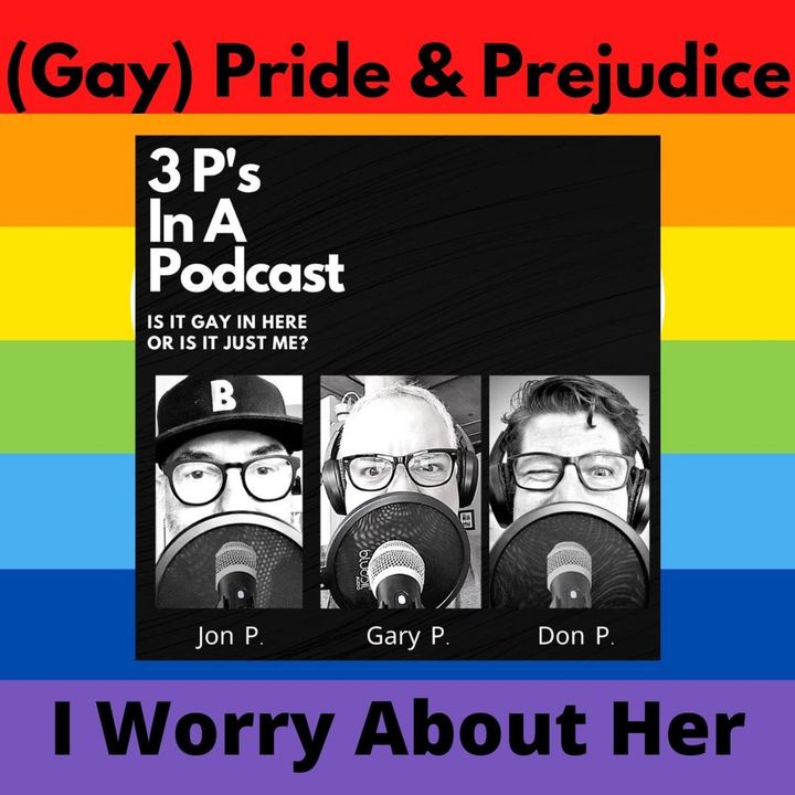 (Gay) Pride & Prejudice-I Worry About Her