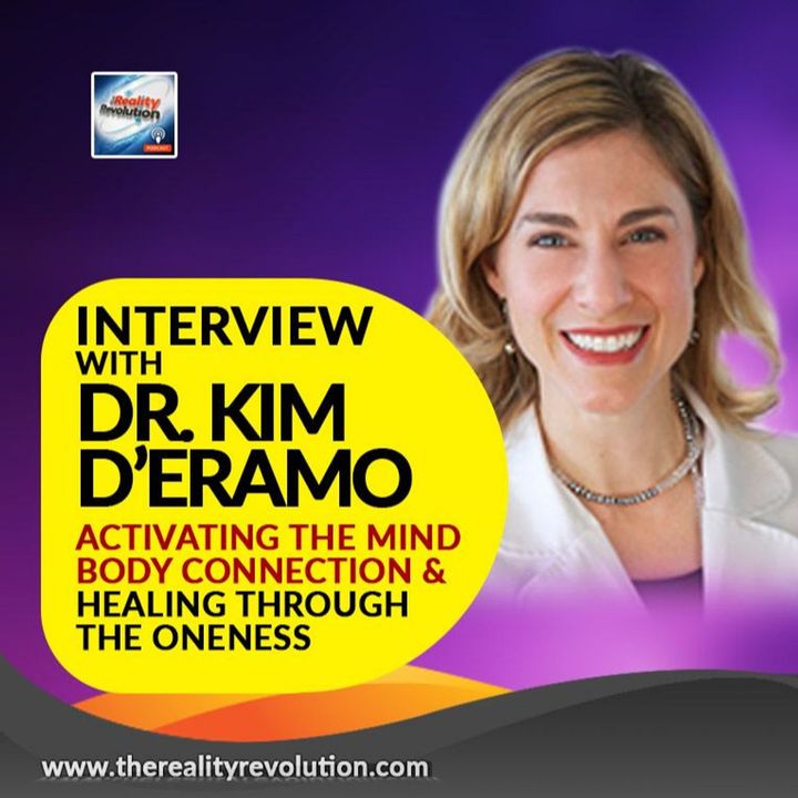 Interview With Dr  Kimberly D'Eramo -Activating The Mind Body Connection And Healing Through Oneness