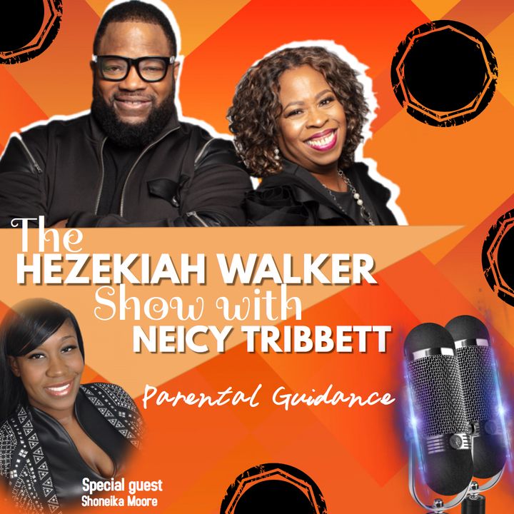 The Hezekiah Walker Show With Niece Tribbett- Parental Guidance (Shoneika Moore)