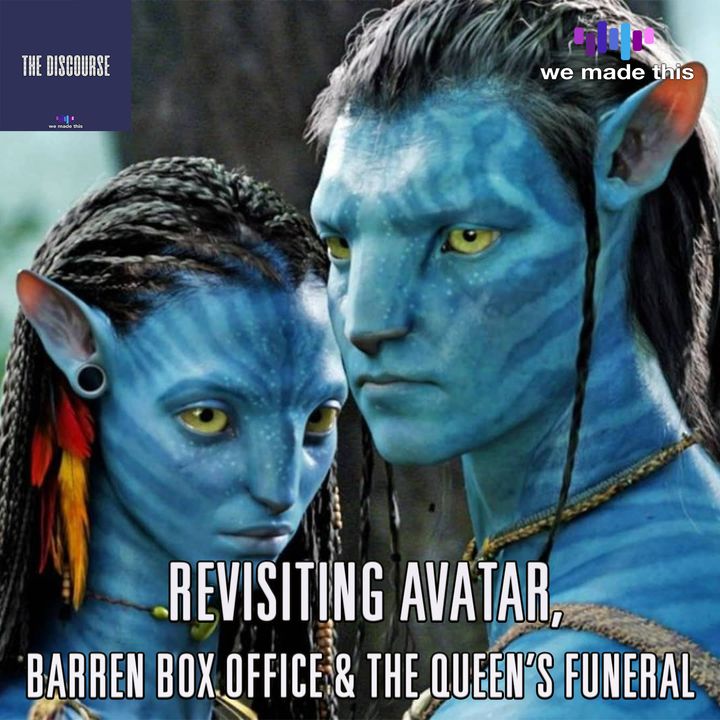 3. Revisiting Avatar, Barren Box Office & the Queen's Funeral