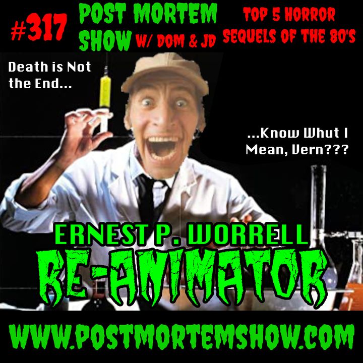 e317 - Ernest P. Worrell: Re-Animator (TOP 5 HORROR SEQUELS OF THE 80s)