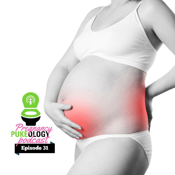 Sciatica During Pregnancy: Pregnant Pukeology Podcast Episode 31