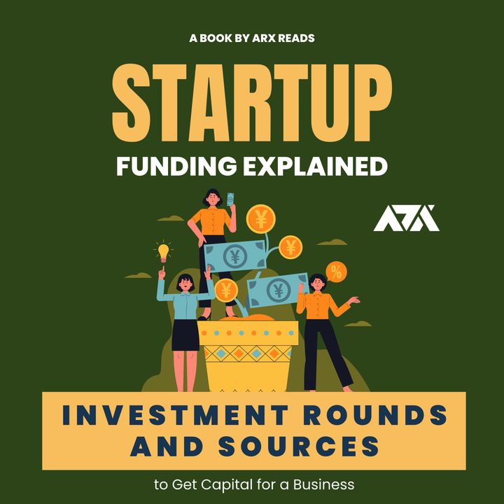 Startup Funding Explained - Investment Rounds and Sources to Get Capital for a Business