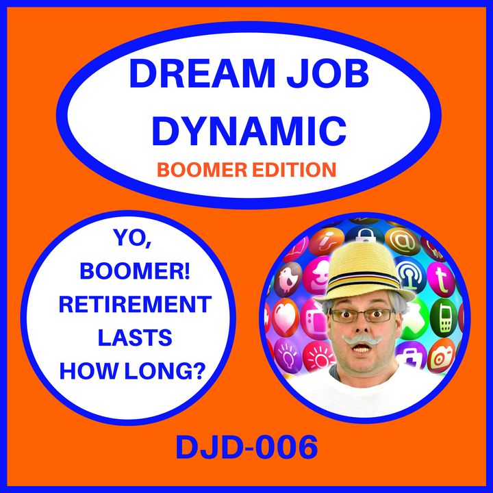 Yo, Boomer, Retirement Lasts How Long?