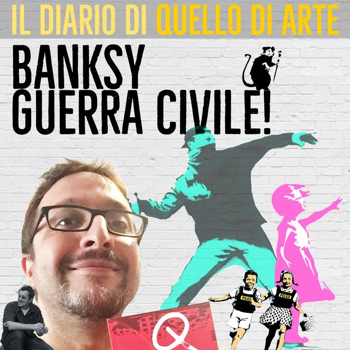 Diario 11 - Banksy. Guerra civile!