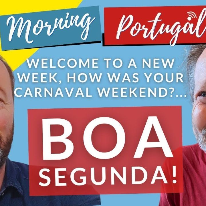 Boa Segunda! How was your Carnaval weekend? Good Morning Portugal!