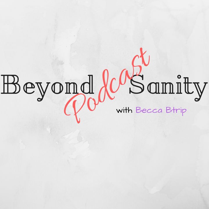 Beyond Sanity Podcast
