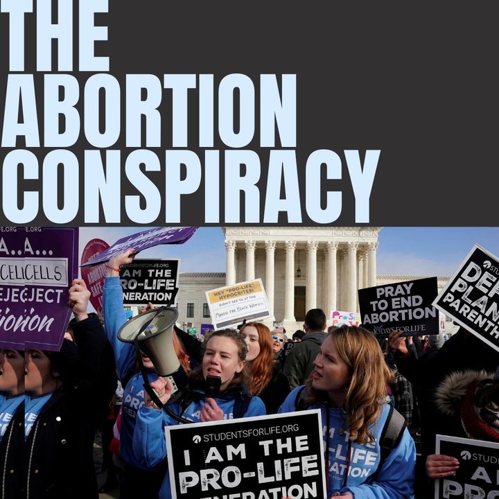 The Abortion Conspiracy