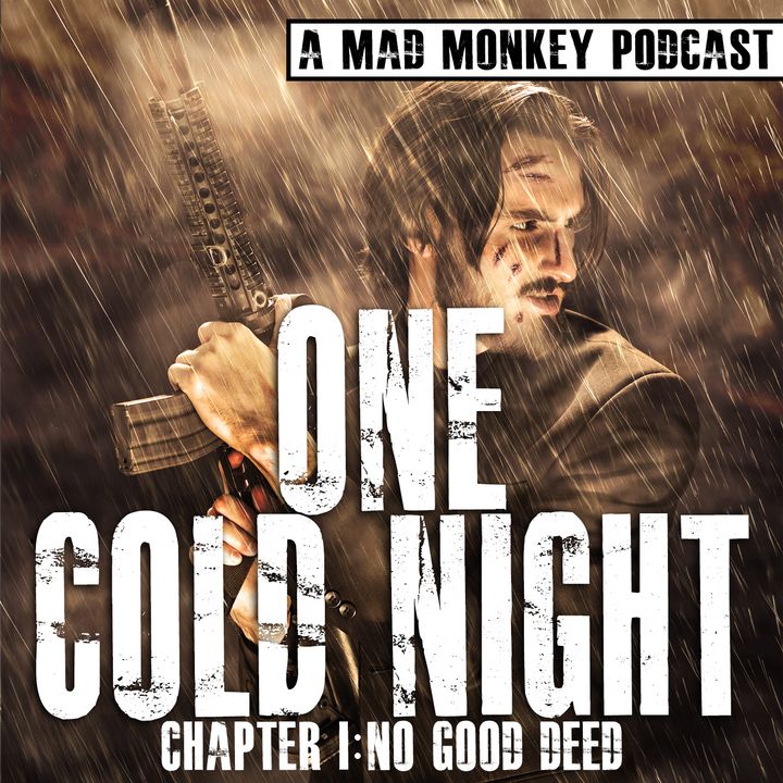 One Cold Night: Chapter I: No Good Deed