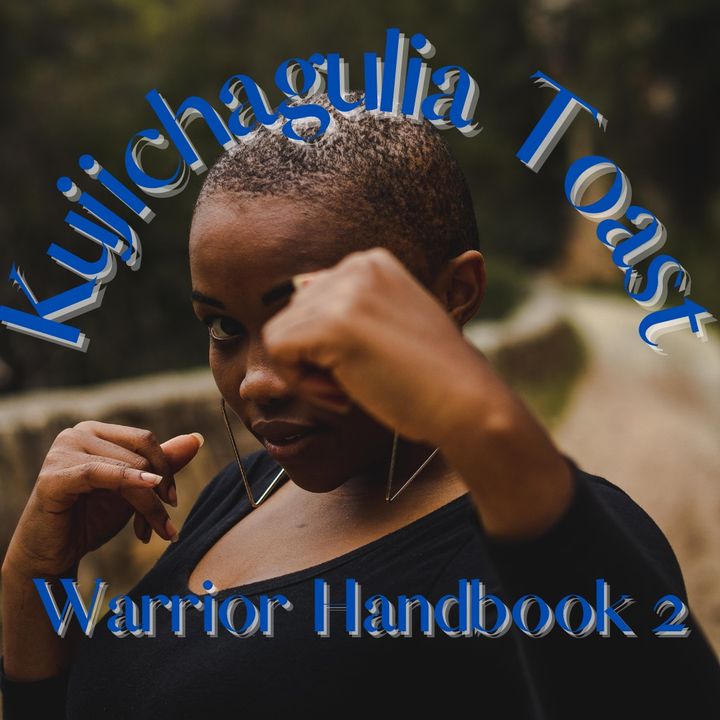 Kujichagulia Toast - Warrior Handbook 2